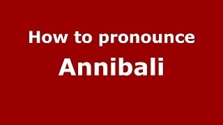 How to pronounce Annibali