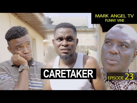 Caretaker | Mark Angel TV | Episode 23 (Our Compound)