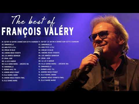 François Valéry les plus belles chansons - Best Of François Valéry Album 2021