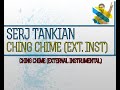 SERJ TANKIAN - CHING CHIME (EXTERNAL ...