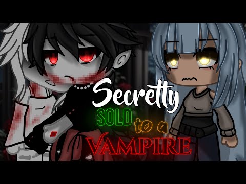⚠️🩸SECRETLY SOLD TO A VAMPIRE ⚠️🩸|| GLMM || MADE BY RAYLA🌙 || ENJOY 💙 || 