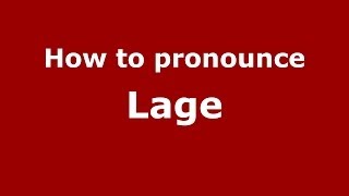 How to pronounce Lage