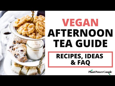 Vegan Guide to Afternoon Tea