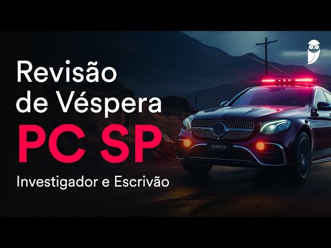 Revisão de Véspera PC SP – Investigador e Escrivão