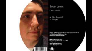 Bryan Jones - Get Loaded - Nine Records