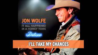 Jon Wolfe - I&#39;ll Take My Chances (Official Audio Track)