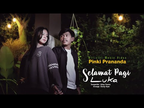 Pinki Prananda - Selamat Pagi Luka (Official Music Video)