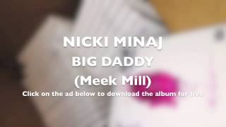 Nicki Minaj - Big Daddy Ft. Meek Mill