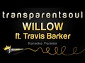 WILLOW Ft Travis Barker T R A N S P A R E N T S O U L Karaoke Version