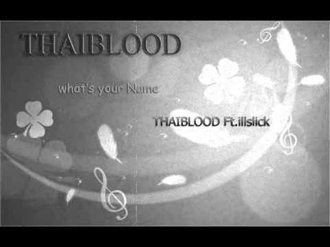 What's your name - THAIBLOOD ft.ILLSLICK (mixtape)