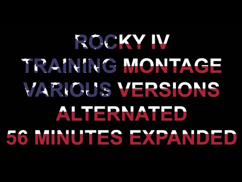 ROCKY IV TRAINING MONTAGE VARIOUS VERSIONS ALTERNATED 56 MINUTES EXPANDED