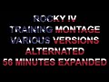 ROCKY IV TRAINING MONTAGE VARIOUS VERSIONS ALTERNATED 56 MINUTES EXPANDED