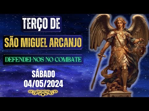 Terço de São Miguel Arcanjo - Defendei-nos no Combate (Sábado, 04/05/2024)