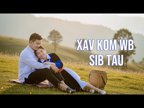 Xav Kom Wb Sib Tau  |  Cover  ( Audio + Lyrics)