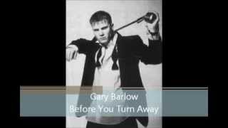 Gary Barlow - Before You Turn Away