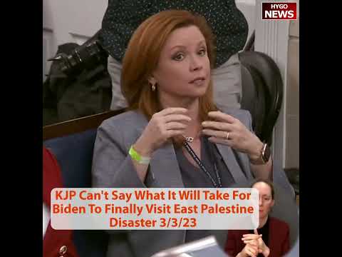 KJP Can't Say What It Will Take For Biden To Finally Visit East Palestine Disaster