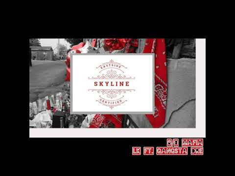 Skyline Certified: 6/8 Mafia - LK  Ft. Gangsta Dre