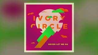 Ivory Circle - Never Let Me Go (Hometown For The Holidays Top 10)