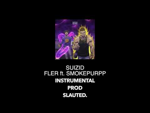 FLER x SMOKEPURPP - SUIZID ISNSTRUMENTAL prod. slauted