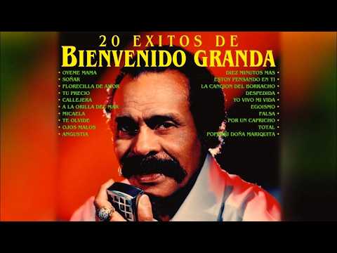 Bienvenido Granda Exitos Sus Mejores Canciones - Bienvenido Granda Mejores Canciones Inolvidables