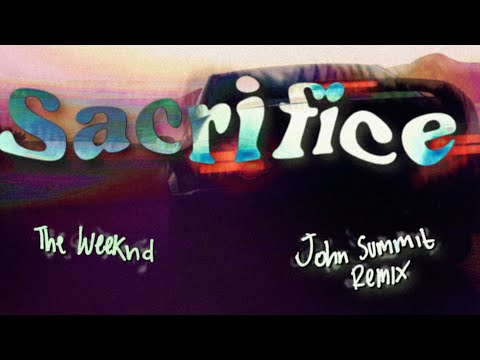 The Weeknd - Sacrifice (John Summit Remix)