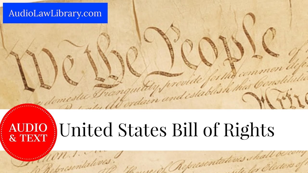 United States Bill of Rights - Complete Text & Audio
