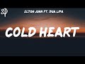 Elton John & Dua Lipa - Cold Heart (Lyrics) | And I think it's gonna be a long, long time
