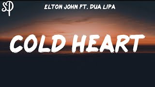 Elton John &amp; Dua Lipa - Cold Heart (Lyrics) | And I think it&#39;s gonna be a long, long time