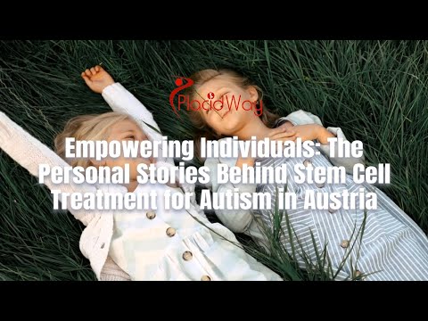 Personal Journeys with Stem Cell Therapy for Autism in Austria