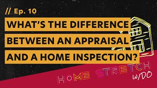 What's The Difference Between An Appraisal and A Home Inspection?
