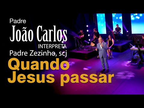 Quando Jesus passar - MÚSICA PARA MISSA