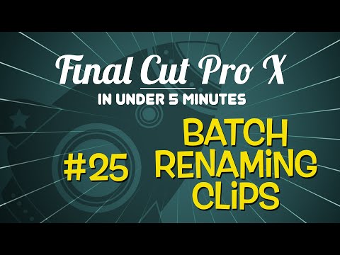 Final Cut Pro X in Under 5 Minutes: Batch Renaming Clips