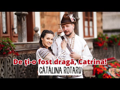 CATALINA ROTARU - De ți-o fost dragă Catrina!
