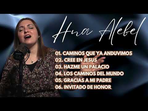 HERMOSAS ALABANZAS PARA LA GLORIA DE DIOS | Hna Alebel Feat Saul Cárdenas
