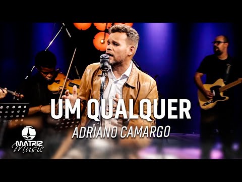 Adriano Camargo I Um Qualquer [Clipe Oficial]