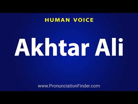 How To Pronounce Akhtar Ali