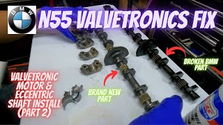 Eccentric shaft & Valvetronic install on BMW N55 engine ( part 2 ).