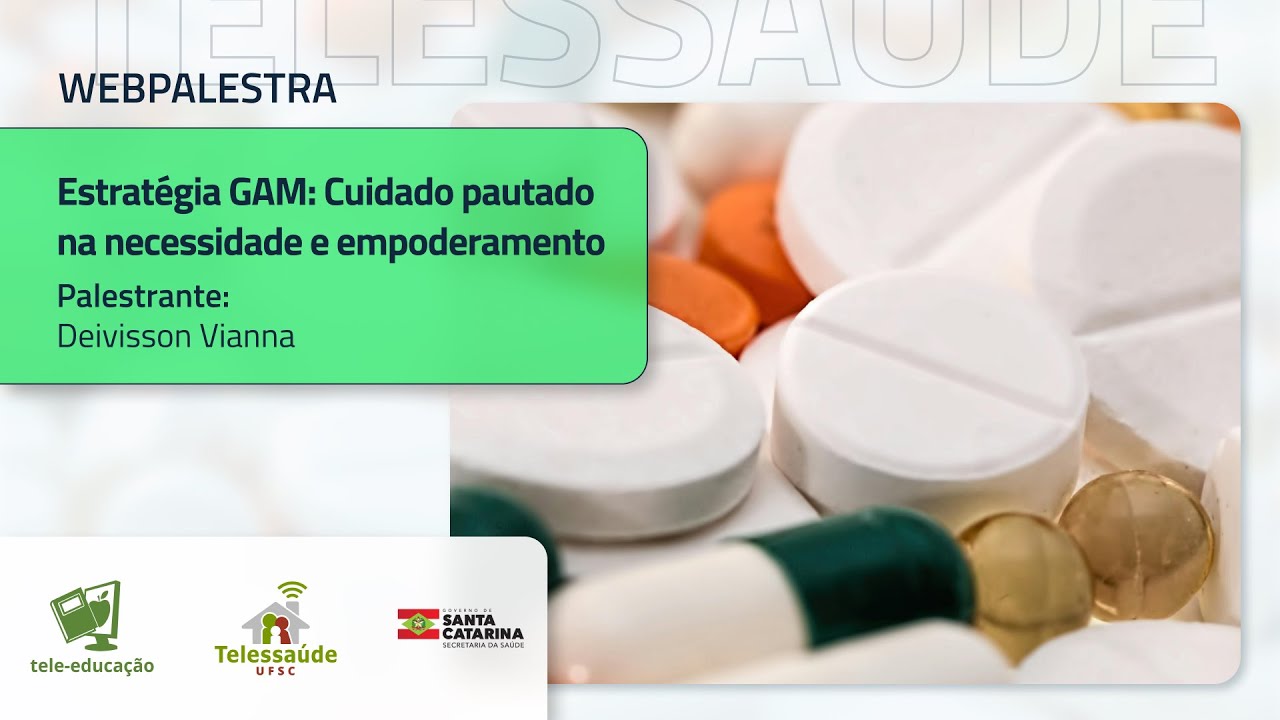 Webpalestra - Estratégia GAM: Cuidado pautado na necessidade e empoderamento