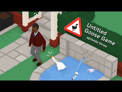 AM BAD NEIGHBOR   |   Untitled Goose Game - Episode 3