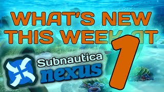 WHAT'S NEW THIS WEEK SUBNAUTICA NEXUS - As of March 11th - Episode 1