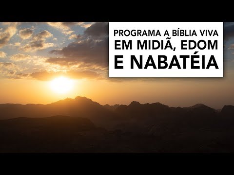 Programa A Bíblia Viva em Midiã, Edom e Nabatéia - Cafetorah.com