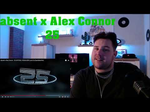 absent feat. Alex Connor - 25 (REACTION)