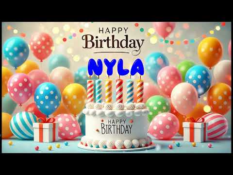 Happy Birthday NYLA   Happy Birthday Song   Birthday Wishes   Birthday Party
