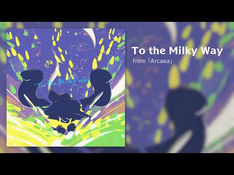 黒魔 - To the Milky Way (from Arcaea)