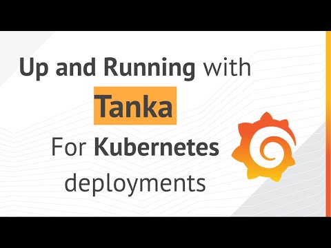 Up and running with Tanka, Our Way of Deploying to Kubernetes.