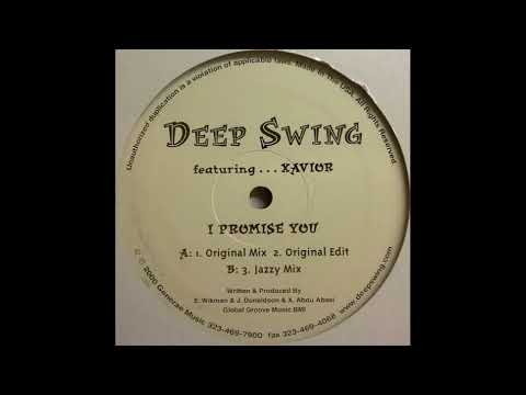 Deep Swing ft Xavior - I Promise You (Original Mix) HQ
