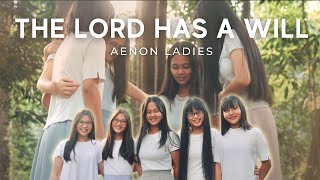 The Lord Has A Will || Official Music Video | Aenon Ladies