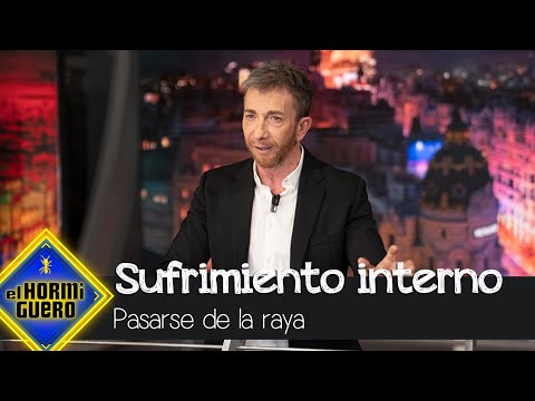 Pablo Motos se pasa de la raya para hablar del sufrimiento interno - El Hormiguero