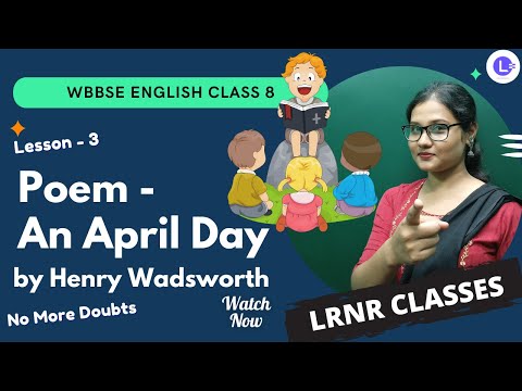 Lesson 3 AN APRIL DAY by Henry Wadsworth Longfellow