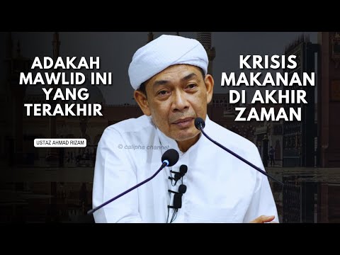 USTAZ AHMAD RIZAM   ADAKAH MAWLID INI MAWLID TERAKHIR